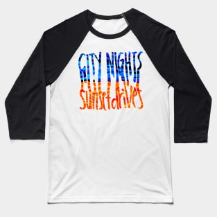 city nights sunset drives Baseball T-Shirt